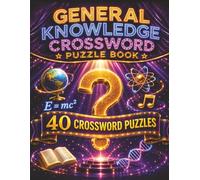 General Knowledge Crossword Puzzle Book for Adults: 40 Crossword Puzzles Covering Brain Health - A Fun and Challenging Gift for Adults