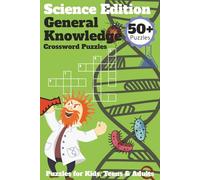 General Knowledge Crossword Puzzle | Science Edition: Crossword Puzzles with Easy to Read Print about Biology, Chemistry, Physics and More | 6X9 ... Gifts for Vacations, Holidays and Relaxation