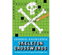 General Knowledge Skeleton Crosswords: 50 skeleton puzzles with general knowledge clues
