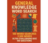 General Knowledge Word Search: 100 Puzzles on General Knowledge, Science & Culture + Bonus Quiz!: A Fun and Smart Brain Activity Book with 100 Themed ... - 100 Mind-Bending Challenging Questions!