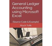 General Ledger Accounting using Microsoft Excel: (Source Code & Example)