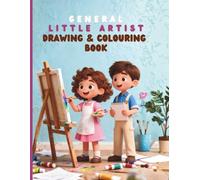 General Little Artist Fun Drawing & Colouring Book for children: Easy to colour: Easy to draw 3+: Fun Drawing and Fun Colouring Activities for kids ... Activity Together: Three years old and above