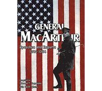 General Macarthur Speeches And Reports 1908-1964