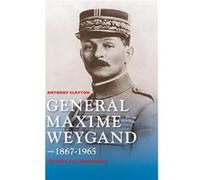 General Maxime Weygand 18671965 - Anthony Clayton - Indiana University Press - Livre en Anglais - Hardback Anthony ClaytonAnthony Clayton (Auteur)
