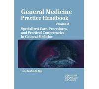 General Medicine Practice Handbook, Volume 2: Specialized Care, Procedures, and Practical Competencies in General Medicine