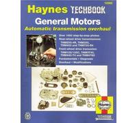 General Motors Automatic Transmission Overhaul: Models Covered, THM200-4R, THM350, THM400 and THM700-R4 - Rear W (Haynes Techbook) by Haynes, John Published by Haynes Manuals, Inc. 2nd (second) edition (2002) Paperback