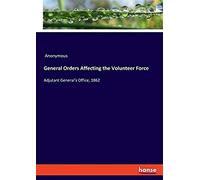 General Orders Affecting The Volunteer Force