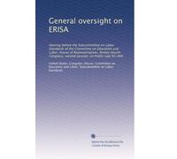 General oversight on ERISA: Hearing before the Subcommittee on Labor Standards of the Committee on Education and Labor, House of Representatives, ... session, on Public Law 93-406 (Volume 2)