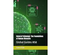General Pathology: The Foundations of Human Diseases: Global Guides #58