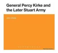 General Percy Kirke and the Later Stuart Army - [Version Originale] John Childs (Auteur)