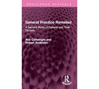General Practice Revisited: A Second Study of Patients and Their Doctors