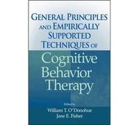 General Principles and Empirically Supported Techniques of Cognitive Behavior Therapy by W ODonohue Hardcover Book Jane E. Fisher, William O'Donohue (Auteur)