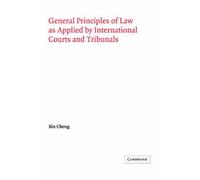 General Principles Of Law As Applied By International Courts And Tribunals