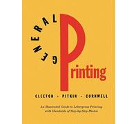 General Printing: An Illustrated Guide to Letterpress Printing