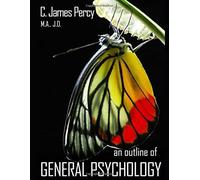 General Psychology: An Outline: For Psychology 101 (Cheap But Good)