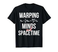 Général Relativité Champ Equations Warping Minds Spacetime T-Shirt