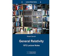 General Relativity: 1972 Lecture Notes