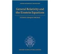 Yvonne Choquet-Bruhat – General Relativity and the Einstein Equations