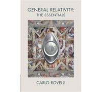 General Relativity The Essentials by Carlo Universite dAixMarseille Rovelli Carlo Universite dAixMarseille Rovelli (Auteur)