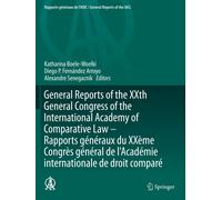 General Reports Of The Xxth General Congress Of The International Academy Of Comparative Law - Rapports Généraux Du Xxème Congrès Général De L'académie Internationale De Droit Comparé