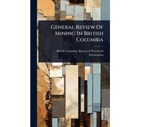 General Review Of Mining In British Columbia