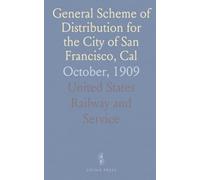 General Scheme of Distribution for the City of San Francisco, Cal: October, 1909