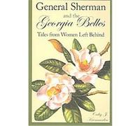 General Sherman and the Georgia Belles Cathy Kaemmerlen (Auteur)