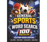General Sports Word Search: Large Print Edition | 100 Themed Puzzles + Solutions for Seniors, Adults and Teens | Ball Sports, Water Sports, Extreme Sports & Global Sports
