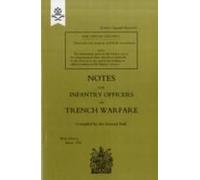 General Staff, T: Notes For Infantry Officers On Trench Warf
