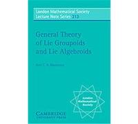 General Theory of Lie Groupoids and Lie Algebroids, London Mathematical Society Lecture Note Series Kirill MacKenzie (Auteur)