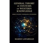 GENERAL THEORY OF SYSTEMS OF WESTERN KNOWLEDGE: BOOK II: VOLUME I: MATHEMATICAL FOUNDATIONS