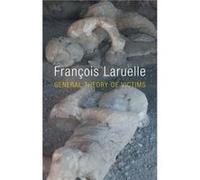 General Theory of Victims by Francois University of Paris X Laruelle Francois University of Paris X Laruelle (Auteur)