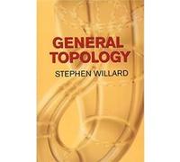 General Topology Stephen Willard (Auteur)