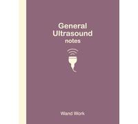 General Ultrasound Notes: Clinical Notes • Lecture Notes • Scan Reference | 7.5” x 9.25” | 150 Cream Pages | Dusty Purple Edition | Designed for Students & Sonographers