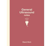 General Ultrasound Notes: Clinical Notes • Lecture Notes • Scan Reference | 7.5” x 9.25” | 150 Cream Pages | Rosewood Edition | Designed for Students & Sonographers