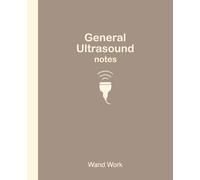 General Ultrasound Notes: Clinical Notes • Lecture Notes • Scan Reference | 7.5” x 9.25” | 150 Cream Pages | Taupe Edition | Designed for Students & Sonographers