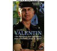 Général Valentin, de Sarajevo aux banlieues mes combats