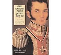 General Vicente Filisola's Analysis of Jose Urrea's Military Diary GREGG J. DIMMICK (Auteur)