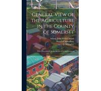 General View Of The Agriculture In The County Of Somerset