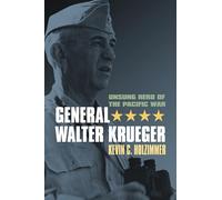 General Walter Krueger: Unsung Hero of the Pacific War