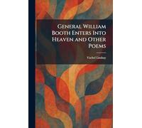 General William Booth Enters Into Heaven and Other Poems