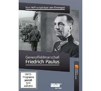 Generalfeldmarschall Friedrich Paulus - Vom Hoffnungsträger zum Ehrengast - Geschichte Mitteldeutschlands