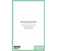 Généralités sur le principe du contradictoire. Droit processuel