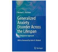 Generalized Anxiety Disorder Across The Lifespan