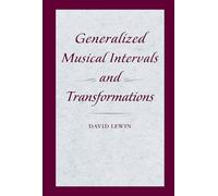 GENERALIZED MUSICAL INTERVALS AND TRANSFORMATIONS