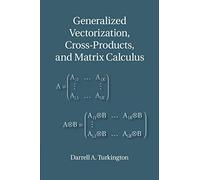 Turkington Darrell A. – Generalized Vectorization, Cross-Products, and Matrix Calculus