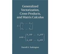 Generalized Vectorization CrossProducts and Matrix Calculus - Turkington Darrell A. University of Western Australia Perth - Cambridge University Press - L Turkington Darrell A. University of Western A