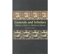 Generals and Scholars: Military Rule in Medieval Korea – University of Hawai`i Press