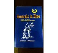 Generals In Blue: Lives Of The Union Commanders