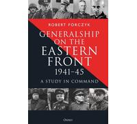 Generalship on the Eastern Front, 1941-45 A Study in Command - Robert Forczyk - Osprey Publishing - ebook (ePub) - Livre